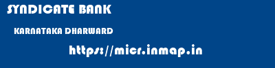 SYNDICATE BANK  KARNATAKA DHARWARD    micr code